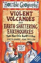 Earth-Shattering Earthquakes and Violent Volcanoes (Horrible Geography)