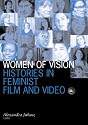 Women of Vision: Histories in Feminist Film and Video