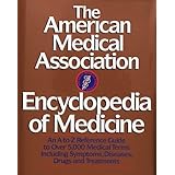 the american medical association encyclopedia of medicine an a z reference guide to over 5000 medical terms