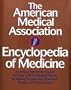 The American Medical Association Encyclopedia of Medicine: An A-Z Reference Guide to Over 5,000 Medical Terms Including Symptoms, Diseases, Drugs and Treatments