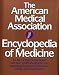 The American Medical Association Encyclopedia of Medicine