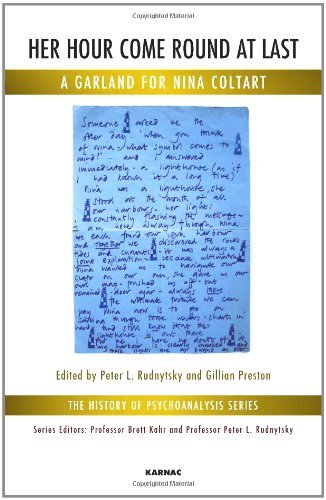 Her Hour Come Round at Last: A Garland for Nina Coltart (The History of Psychoanalysis Series)