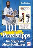 Produkt-Bild: 101 Praxistipps f&uuml;r Segler und Motorbootfahrer
