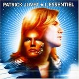 Juvet - L'Essentiel - Collection Best Of (2 CD)par Patrick Juvet