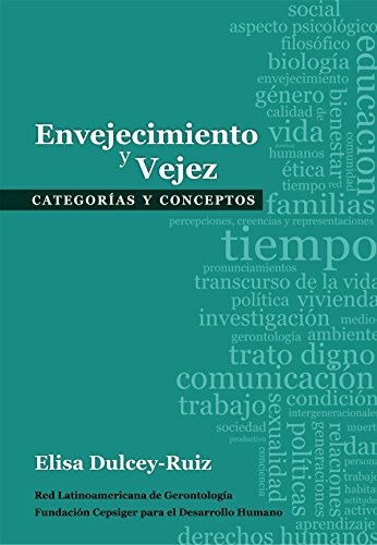 Envejecimiento y vejez: Categorías y conceptos (Envejecimiento y Derecho y Ciudadanía nº 1) (Spanish Edition)