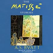 The Matisse Stories | [A. S. Byatt]