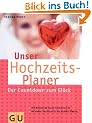 Hochzeitsplaner, Unser: Ihr Countdown zum Gl�ck. Vom Brautschuh bis zur Hochzeitstorte. Mit vielen Checklisten f�r die perfekte Planung (Textratgeber Partnerschaft & Familie)