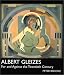 Albert Gleizes: For and Against the Twentieth Century