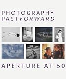 Photography Past Forward: Aperture at Fifty