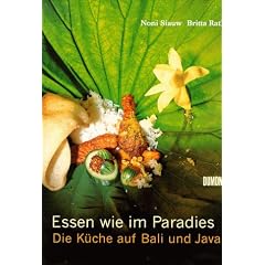 Essen wie im Paradies. Die K�che auf Bali und Java.