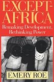 Except-Africa: Remaking Development, Rethinking Power