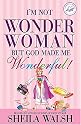 I'm Not Wonder Woman: But God Made Me Wonderful! (Women of Faith)