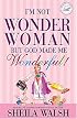 I'm Not Wonder Woman: But God Made Me Wonderful! (Women of Faith)