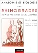 Anatomie et biologie des rhinogrades. Un nouvel ordre de mammif�res