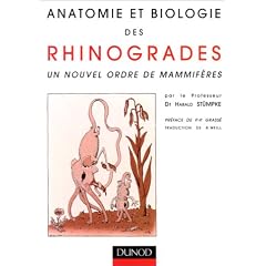Anatomie et biologie des rhinogrades. Un nouvel ordre de mammif�res