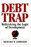 Debt Trap Rethinking the Logic of Development