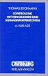 Controlling mit Kennzahlen und Managementberichten. Grundlagen einer systemgest�tzten Controlling-Konzeption