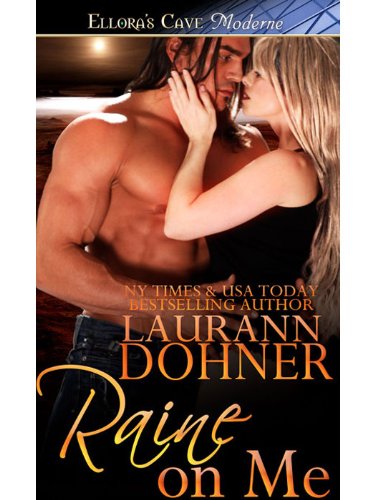 Raine on Me (Riding the Raines, Book Two) by Laurann Dohner Raine on Me (Riding the Raines, Book Two) by Laurann Dohner