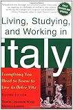 Living, Studying, and Working in Italy: Everything You Need to Know to Live La Dolce Vita