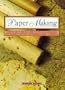 Paper Making: How to Create Original Effects With Paper, Including Watermarked, Embossed and Marbled Papers-13 Projects (Contemporary Crafts (Henry Holt))