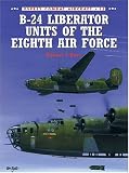 B-24 Liberator Units of the Eighth Air Force (Osprey Combat Aircraft 15)