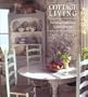 Cottage Living: Creating Comfortable Country Retreats
