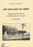 Les cailloux du Gr&egrave;s : Souvenirs d'enfance de Beauvoisin &agrave; Usson 1935-1950