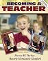 Becoming a Teacher (with MyLabSchool) (7th Edition) (MyLabSchool Series)