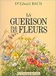 LA GUERISON PAR LES FLEURS. Gu�ris-toi toi-m�me, Les douze