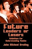 Future Leaders or Losers: Guidelines for Understanding Youths