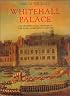 Whitehall Palace: An Architectural History of the Royal Apartments, 1240-1698 (Historic Royal Palaces)