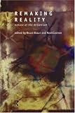 Remaking Reality: Nature at the Millennium