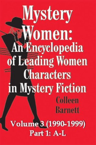 Mystery Women: An Encyclopedia of Leading Women Characters in Mystery Fiction Volume III (1990-1999) Part 1: A-L, & Part 2: M-Z & Index. TWO VOUME SET