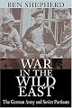 War in the Wild East: The German Army and Soviet Partisans