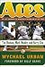  : Aces: The Last Season on the Mound with the Oakland A's Big ThreeTim Hudson, Mark Mulder, and Barry Zito