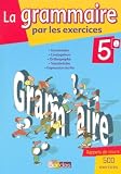 Grammaire  5e : Cahier d'exercice avec Rappels de cours