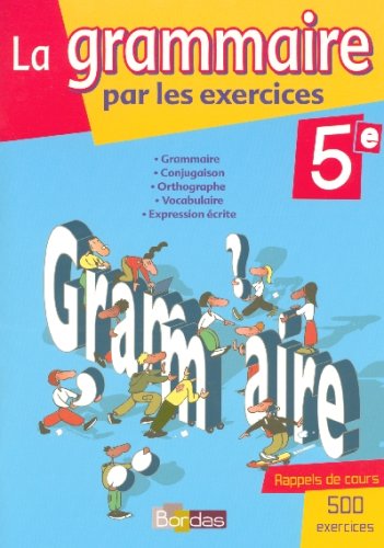 Grammaire 5e : Cahier d'exercice avec Rappels de cours
