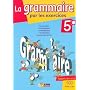 Grammaire  5e : Cahier d'exercice avec Rappels de cours