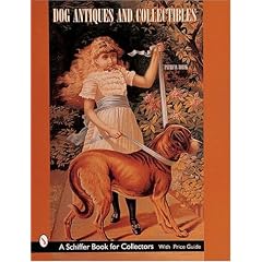 Dog Antiques and Collectibles (Schiffer Military History Book)