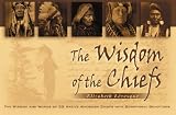 Wisdom of the Chiefs: The Wisdom and Words of 52 Native American Chiefs with Scriptural Devotions