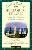  : Country Roads of Maryland and Delaware: Drives, Day Trips, and Weekend Excursions