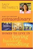 Sally Fretwells Make the Ordinary Extraordinary
