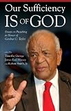 Our sufficiency is of God : essays on preaching in honor of Gardner C. Taylor