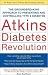 Books : Atkins Diabetes Revolution: The Groundbreaking Approach to Preventing and Controlling Type 2 Diabetes
