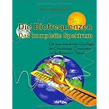 Die Biofrequenzen. Das komplette Spektrum. Die neuen theoretischen Grundlagen der Chronobiologie, Chronomedizin und der Bioresonanz-Therapievon "Peter Jakubowski"