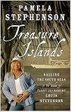 Treasure Islands: Sailing the South Seas in the Wake of Fanny and Robert Louis Stevenson