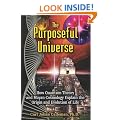 Purposeful Universe: How Quantum Theory and Mayan Cosmology Explain the Origin and Evolution of Life