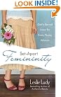 Set-Apart Femininity: God's...