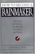 How to Become a Rainmaker: The Rules For Getting and Keeping Customers and Clients
