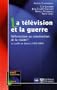 La t�l�vision et la guerre